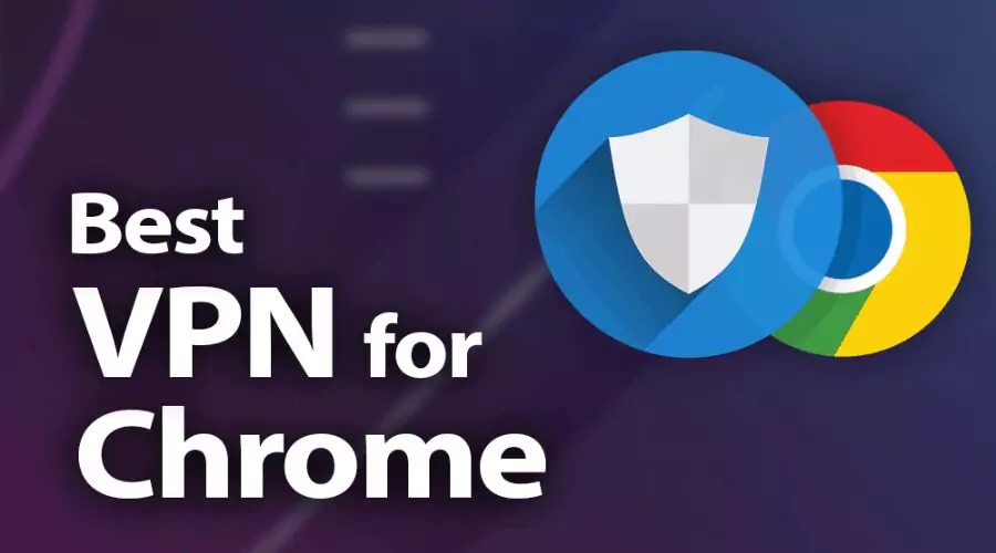 Tips to set up the best VPN for Chrome 